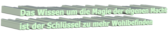 Das Wissen um die Magie der eigenen Macht ist der Schlüssel zu mehr Wohlbefinden
